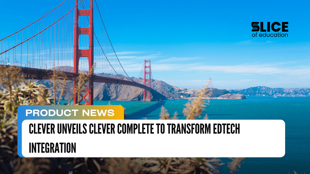 Clever Unveils Clever Complete to Transform Edtech Integration
